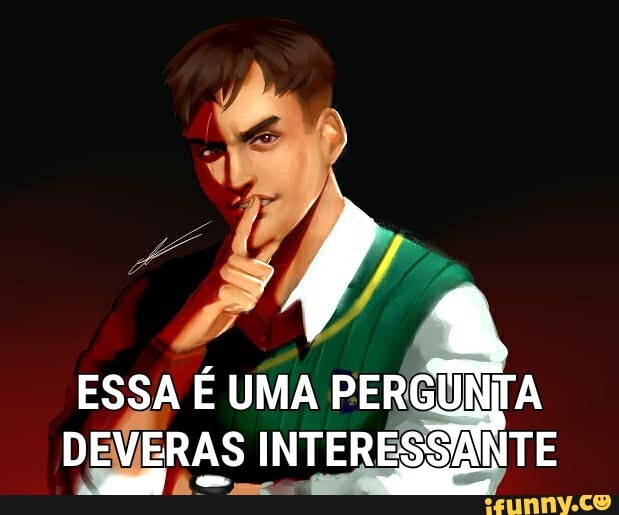 ESSA É UMA PER DEVE ERAS INTERESSANTE