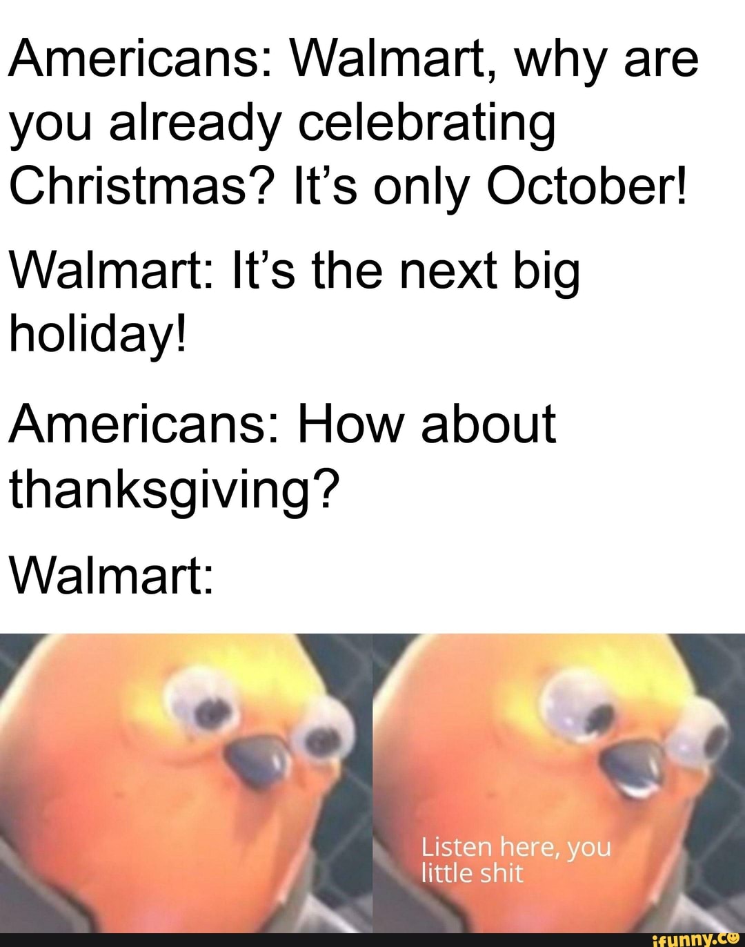 Americans: Walmart, why are you already celebrating Christmas? It’s