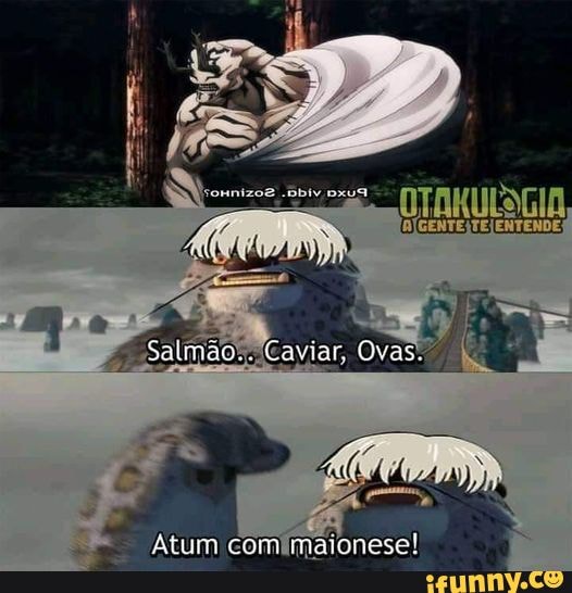 Salimãc.. Cosiar Ovas.
Atum com malonese