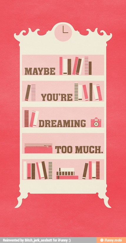 MAYBE
YOU'RE
TI
DREAMING [6l
li TOO MUCH.