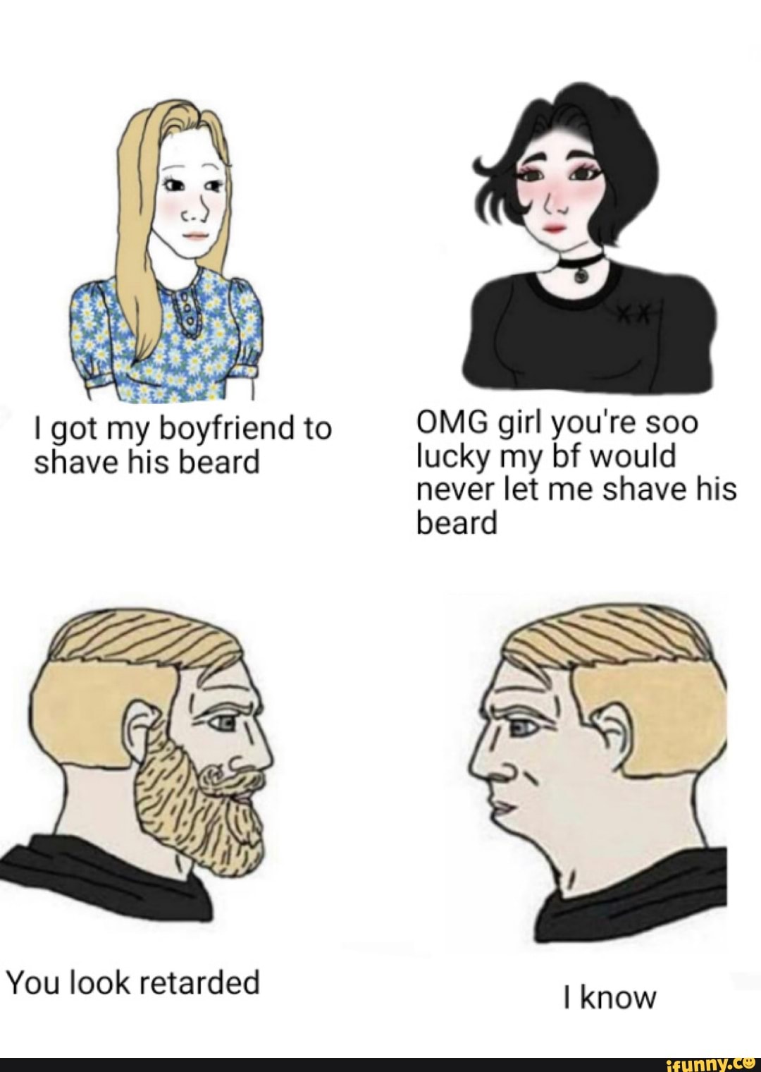 I got my boyfriend to shave his beard OMG girl you're soo lucky my bf ...