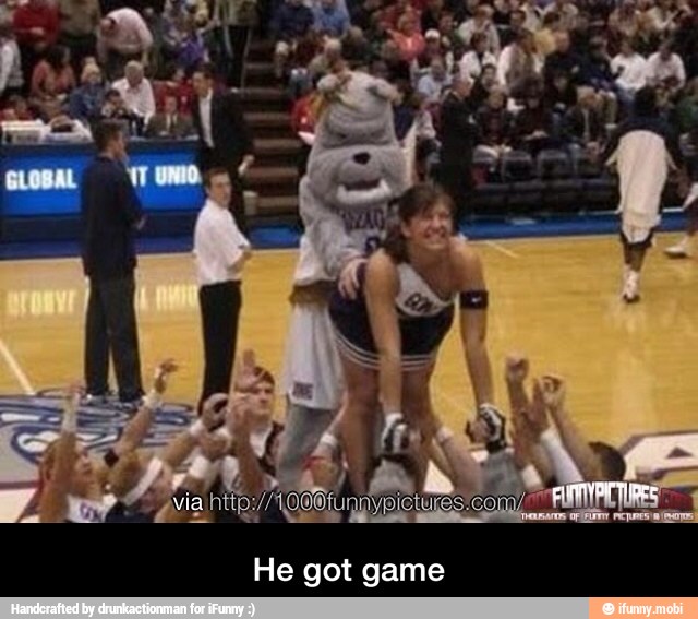 He got game - He got game