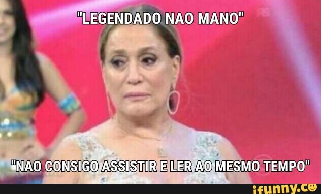 "LEGENDADO NAOMANO!