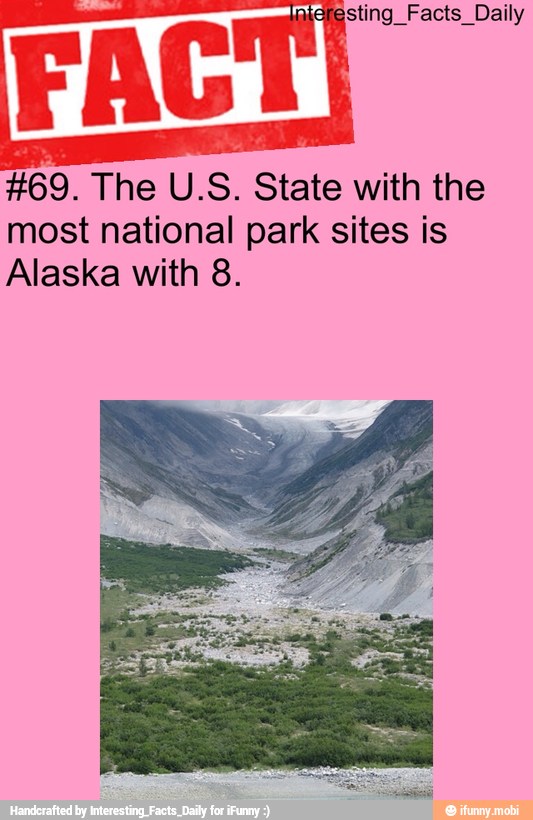 #69. The U.S. State with the
most national park sites is
Alaska with 8.