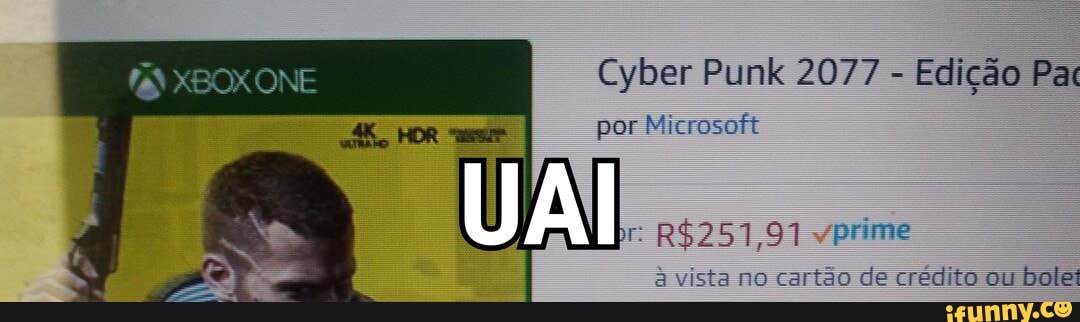 Cyber Punk 2077 - Edição Paí
XBOX ONE
por Microsoft
UAI
prime
a vista no cartão de crédito ou bolei