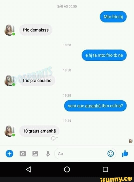 será que amanhã tbm esfria?