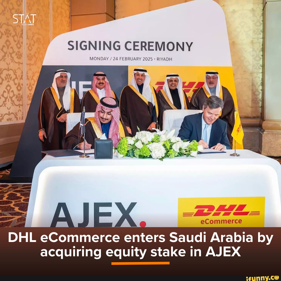 SIGNING CEREMONY MONDAY / 24 FEBRUARY 2025 RIYADH eCommerce 'DHL ...