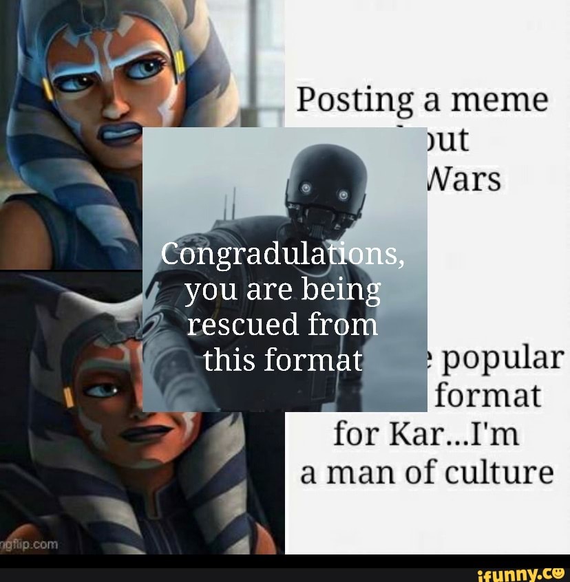 Posting a meme Wars ans, you are being ~ rescued fro -this popular ...