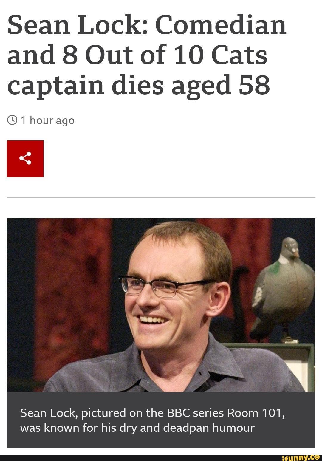 Very sad news. He was a very funny man that got me laughing to tears