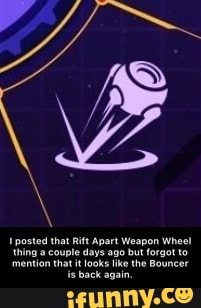 I posted that Rift Apart Weapon Wheel thing a couple days ago but forgot to mention that it looks like the Bouncer is back again.