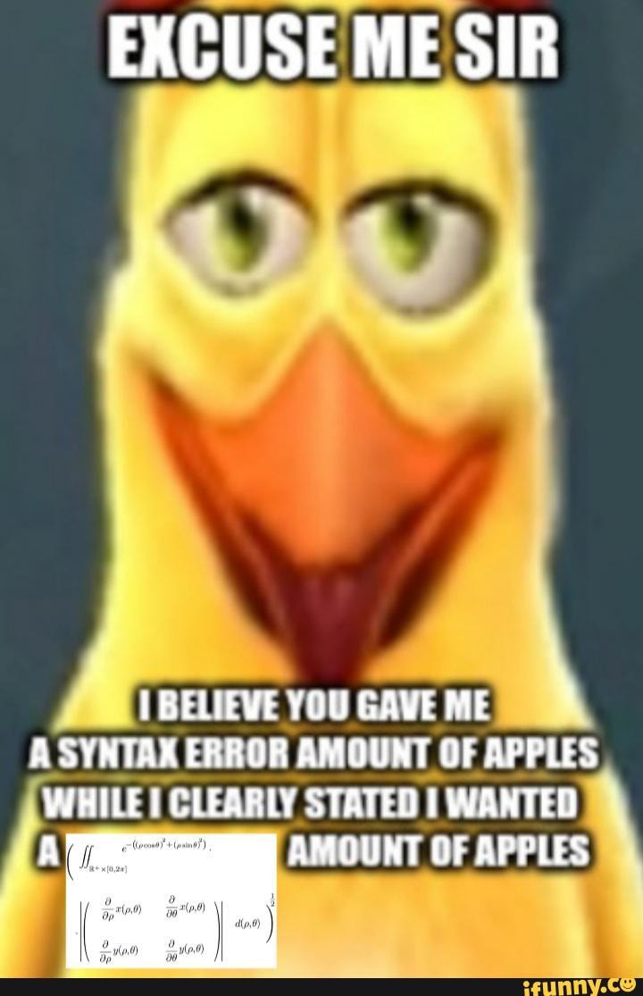 EXCUSE ME SIR BELIEVE YOU GAVE ME ' A SYNTAX ERROR AMOUNT OF APPLES