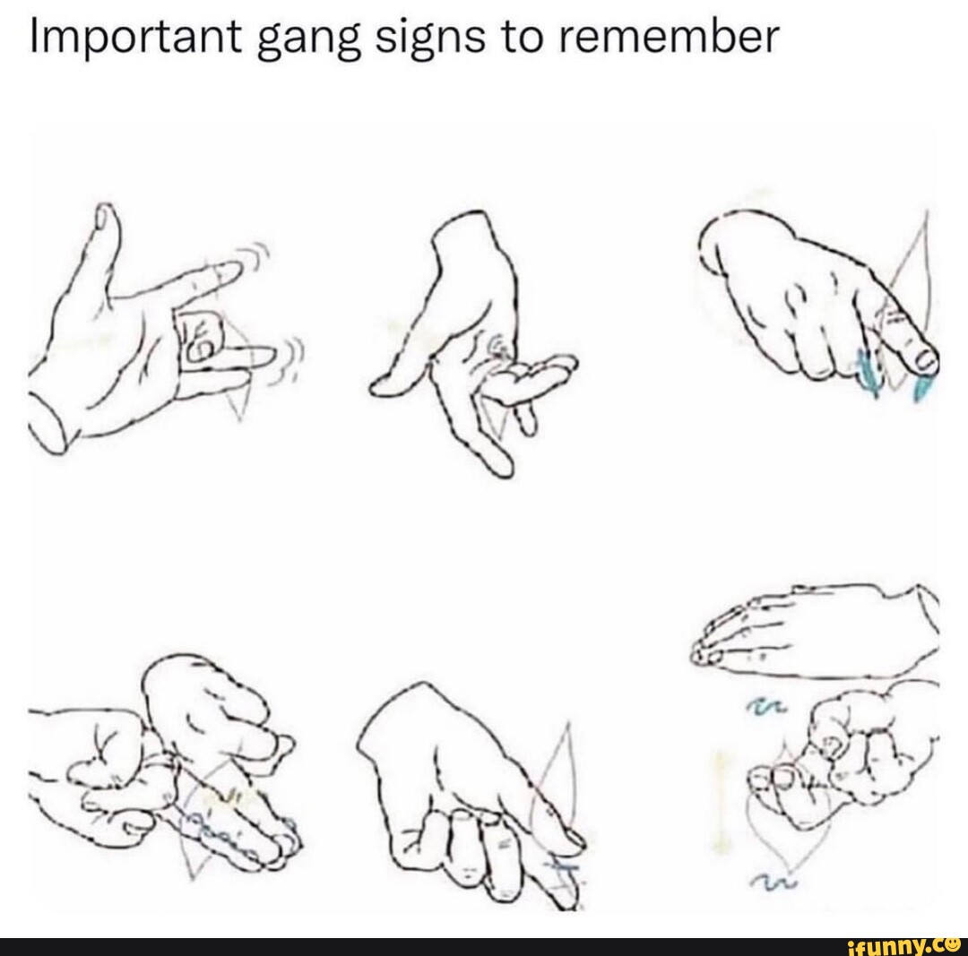 important-gang-signs-to-remember-aw-ifunny