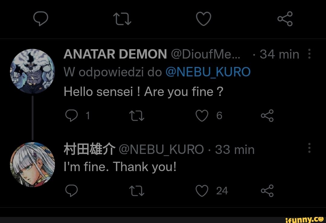 Anatar Demon Dioufme 34 Min W Odpowiedzi Do Nebu Kuro Hello Sensei Are You Fine 1 Td Oo 6 Nebu Kuro 33 Min I M Fine Thank You 24