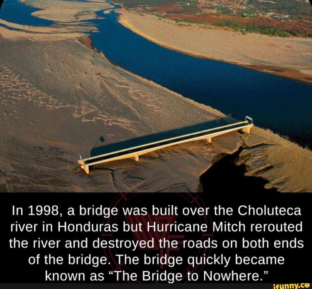 In 1998, a bridge was built over the Choluteca river in Honduras but ...