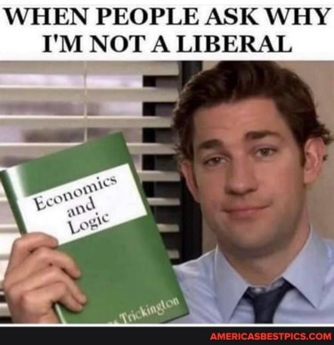WHEN PEOPLE ASK WHY I'M NOT A LIBERAL
"-uk