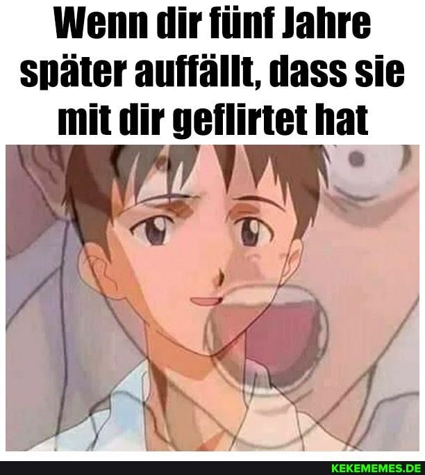 Wenn dir fünf Jahre später auffällt, dass sie mit dir geflirtet hat