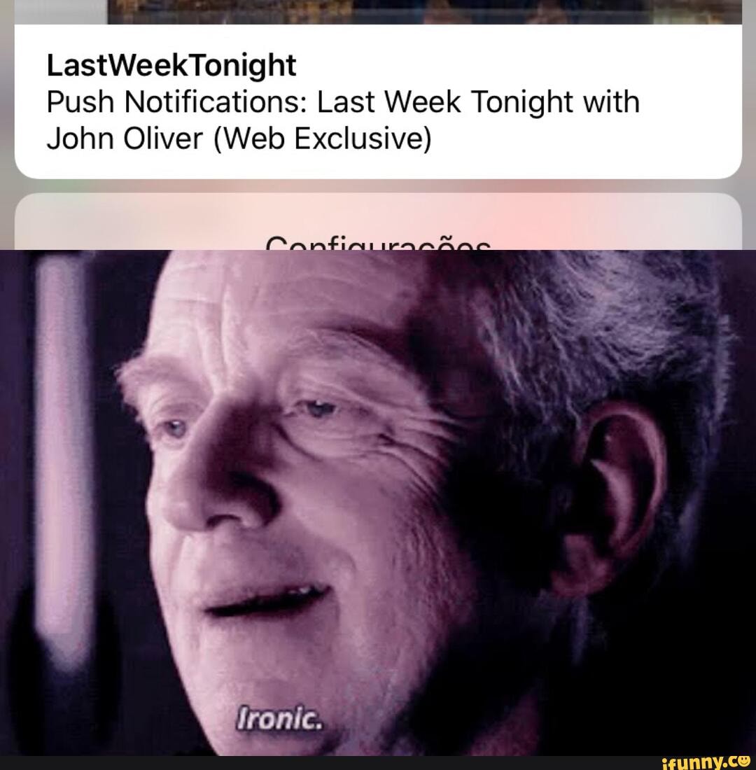 Push Notifications: Last Week Tonight with
John Oliver (Web Exclusive)