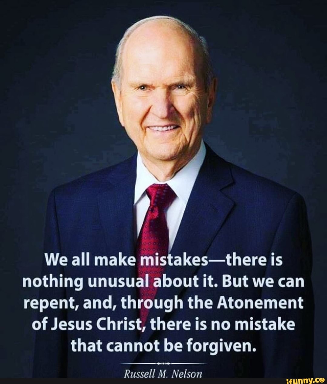 We all make mistakes-there is nothing unusual about it. But we can ...