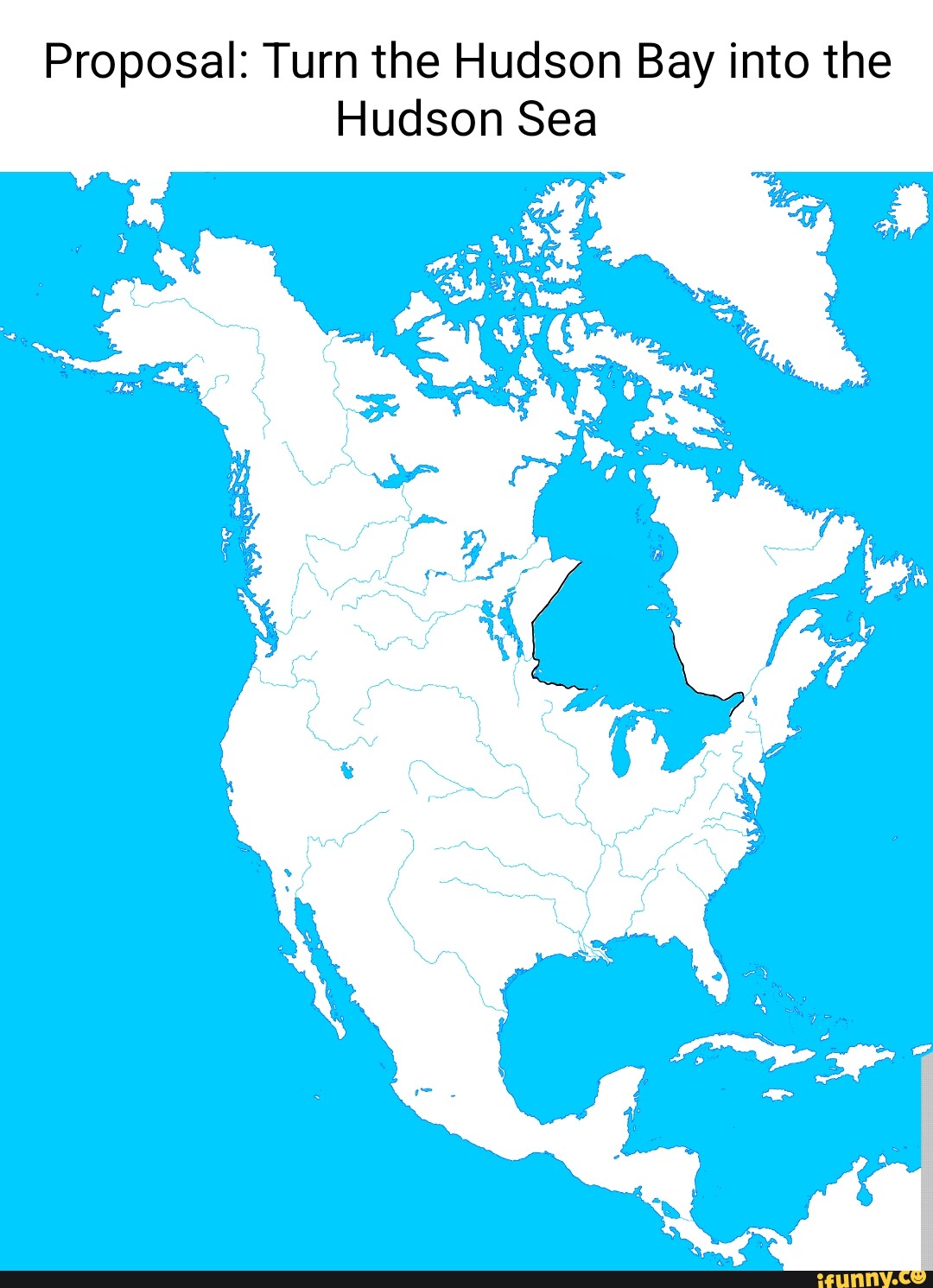 Proposal Turn the Hudson Bay into the Hudson Sea iFunny