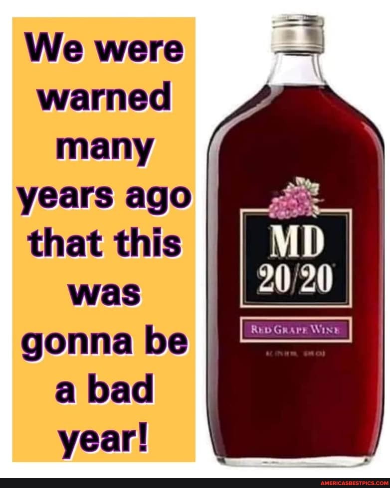 We were warned many years ago that this was gonna be a bad year!