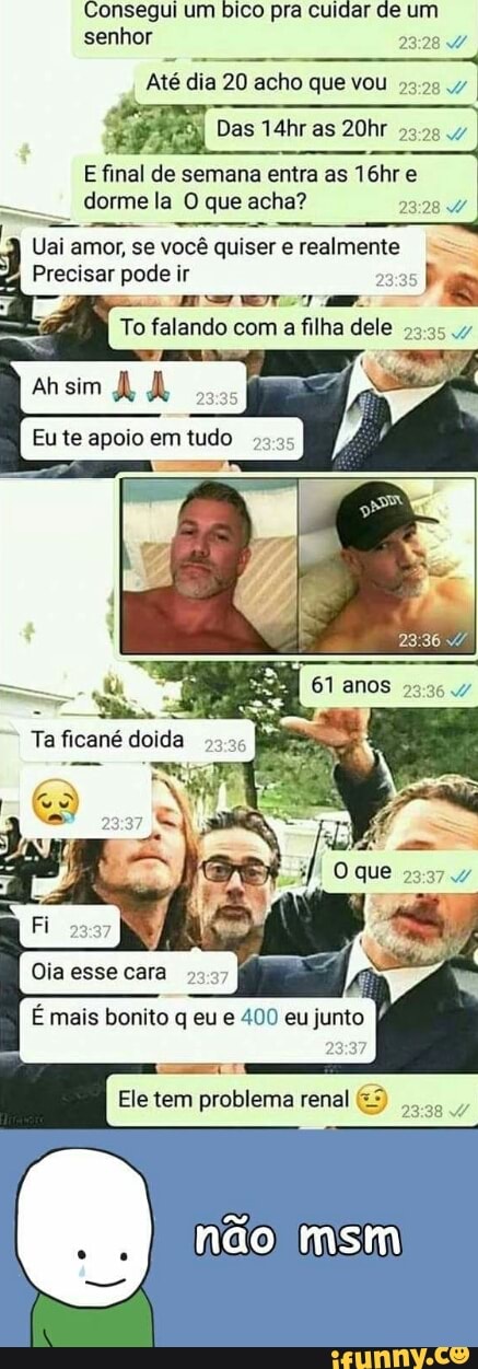 Consegui um bico pra cuidar de um
senhor
Até dia 20 acho que vou 93:25 47
E final de semana entra as 16hr e I
dorme la O que acha?
Pew
Uai amor, se você quiser e realmente
Precisar pode ir
PRA Cr A
To falando com
a filha dele