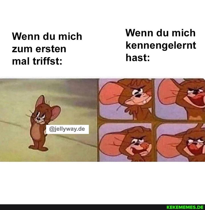 Wenn du mich Wenn du mich zum ersten kennengelernt
mal triffst: hast:
@jellyway.de