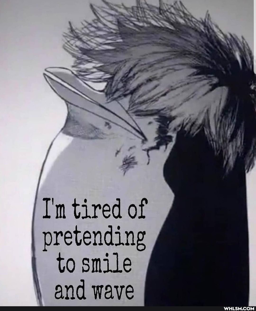 I'm tired of pretending to smile and wave