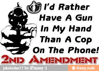 i CB I'd Rather
Have A Gun
a
In My Hand
7 Than A Cop
'On The Phone!
23D AMENDMENT