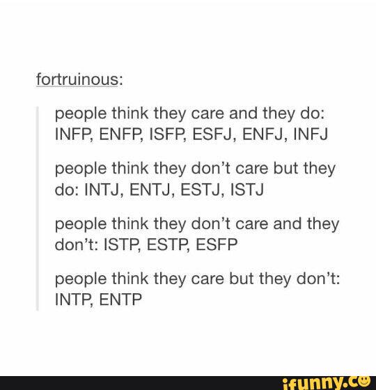 People Think They Care And They Do Infp Enfp Isfp Esfj Enfj Infj People Think They