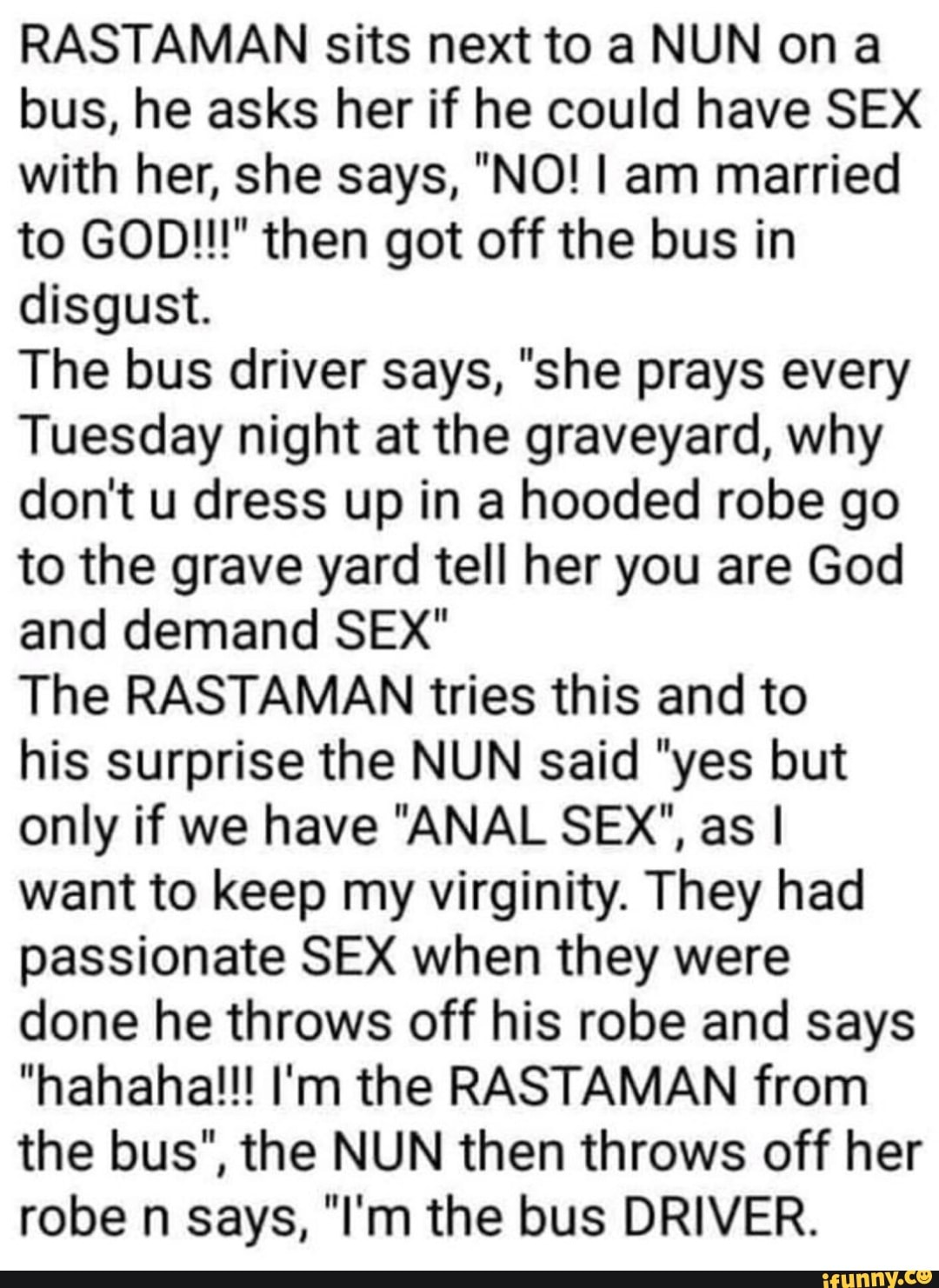 RASTAMAN sits next to a NUN on a bus, he asks her if he could have