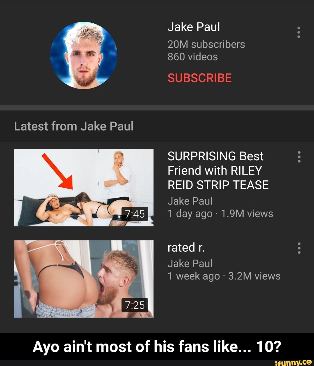 20M subscribers SUBSCRIBE SURPRISING Best Friend with RILEY REID STRIP TEASE  Jake Paul 1.9M views