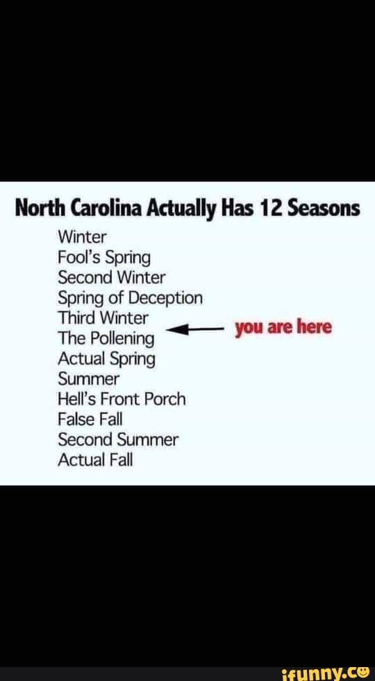 North Carolina Actually Has 12 Seasons WInter Fool’s Spring Second ...