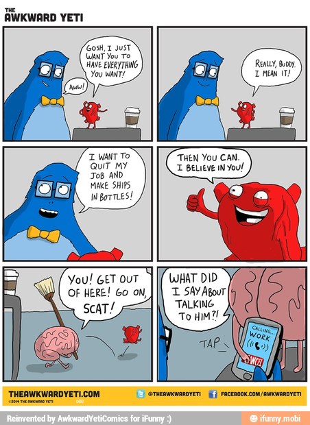 AWKWARD YETI
WANT To
QuiT MY
Jo8 AND