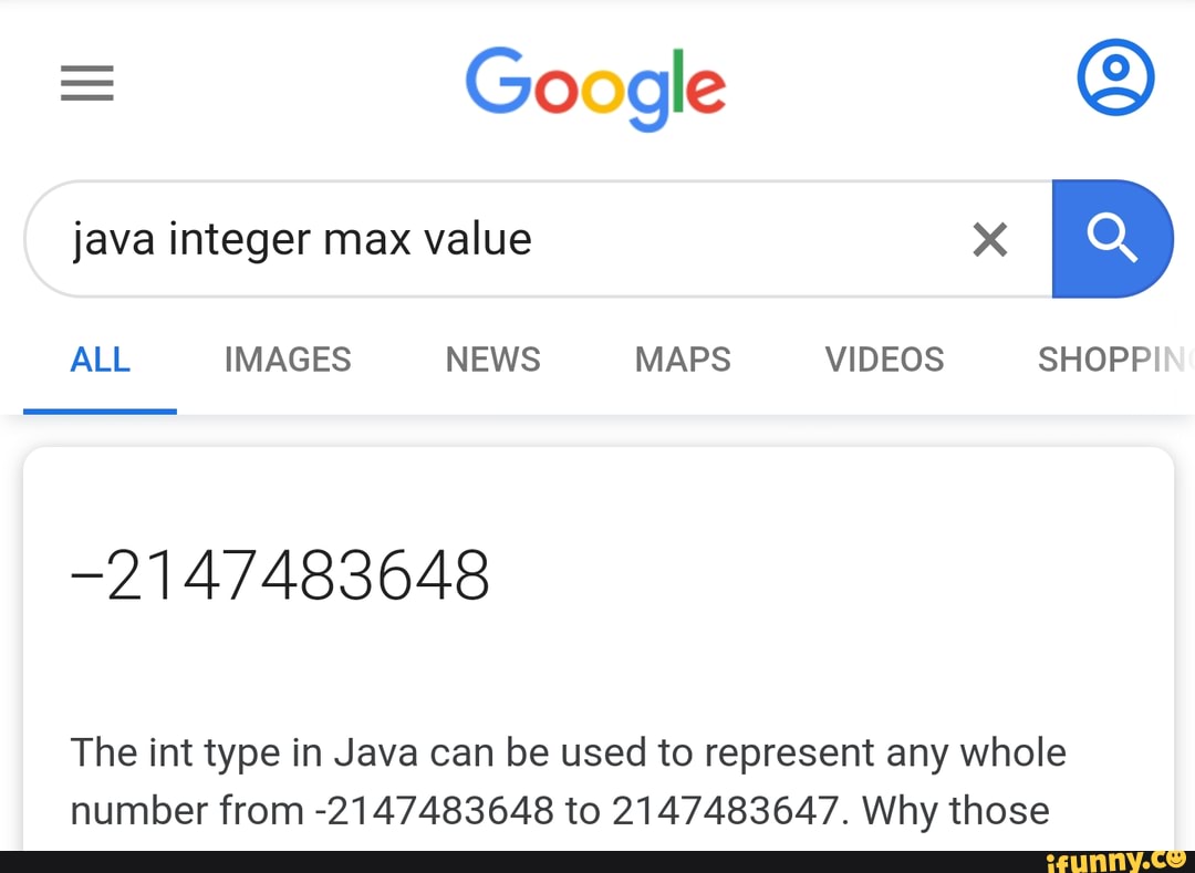 Google Java Integer Max Value ALL IMAGES NEWS MAPS VIDEOS 2147483648 