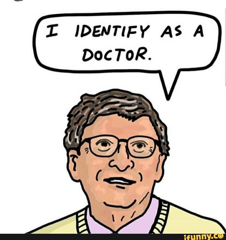 I IDENTIFY AS A
DOCTOR.
