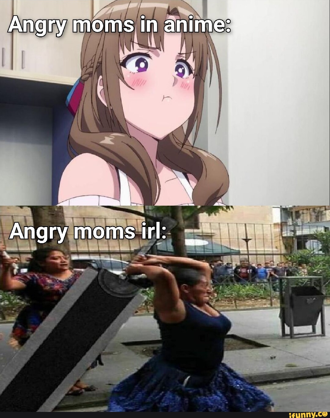 Angry moms in anime: Angry moms irl: - iFunny