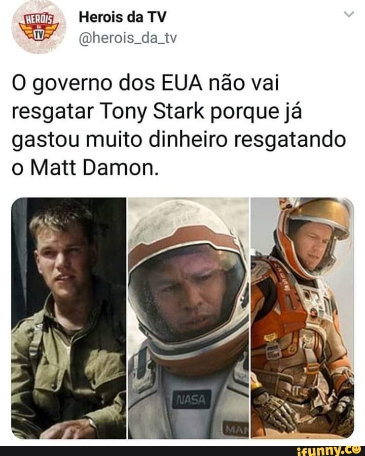 O governo dos EUA não vai
resgatar Tony Stark porque já
gastou muito dinheiro resgatando