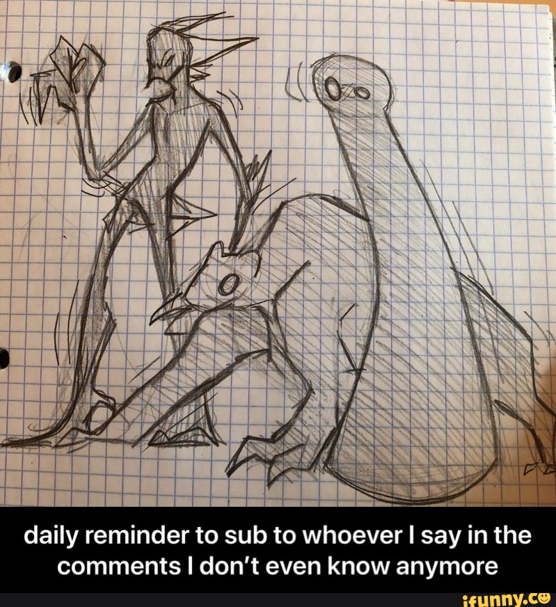comments I don't even know anymore - daily reminder to sub to whoever I say in the comments I don’t even know anymore
