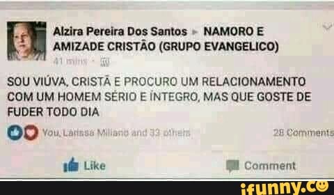 Alzira Pereira Dos Santos " NAMORO E AMIZADE CRISTÃO (GRUPO EVANGELICO)
SOU VIÚVA, CRISTA E PROCURO UM RELACIONAMENTO.
COM UM HOMEM SÉRIO E INTEGRO, MAS QUE GOSTE DE FUDER TODO DIA
28
Like Comment