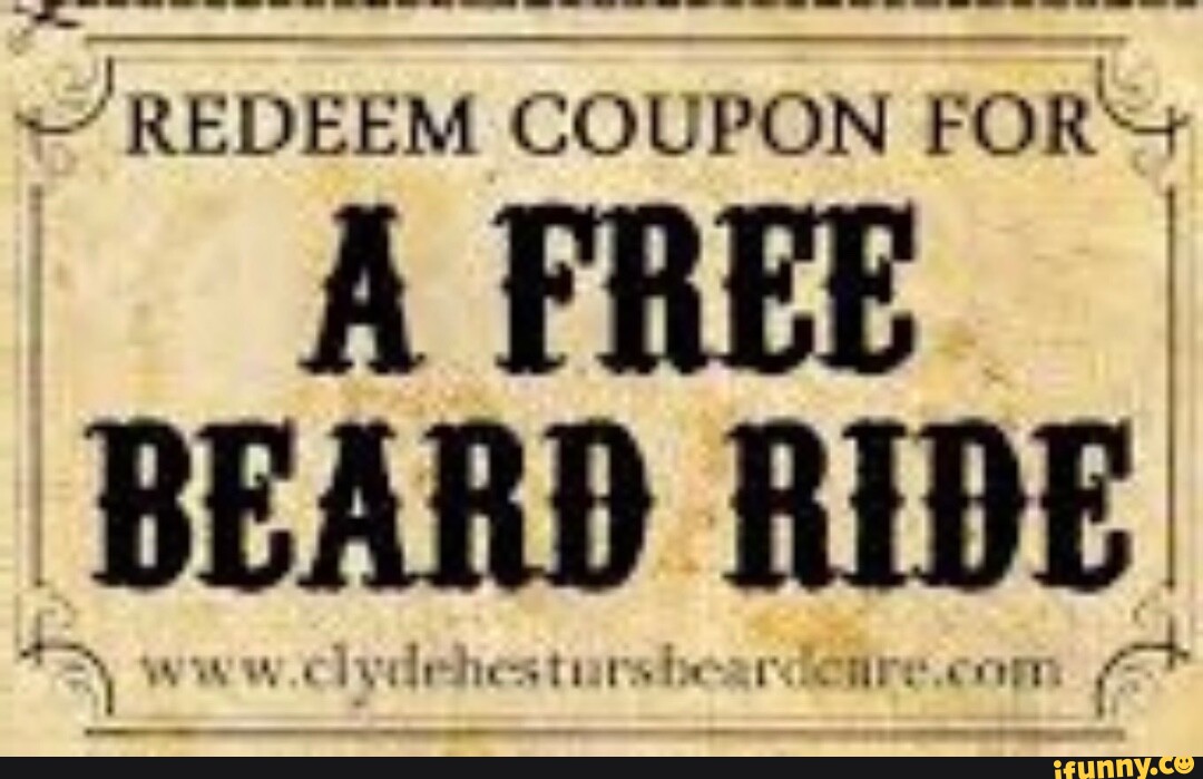 REDEEM COUPON FOR A FREE BEARD RIDE .cor tit iFunny Brazil