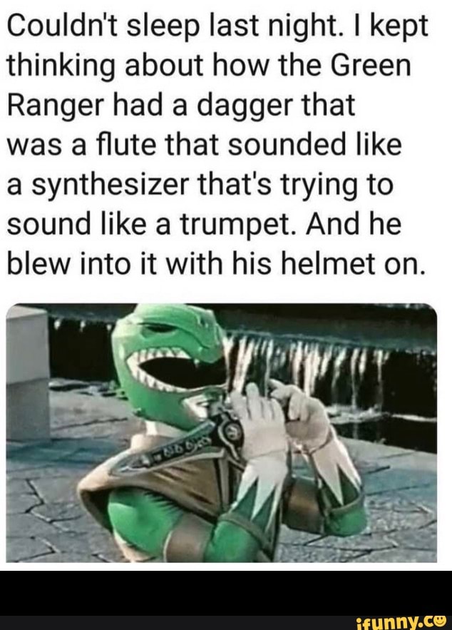 Couldn't sleep last night. I kept thinking about how the Green Ranger had a  dagger