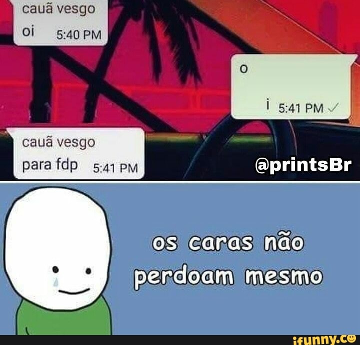 caua vesgo
os
perdoam