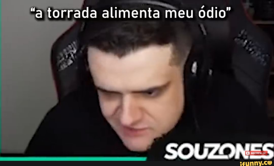ern torrada alimenta meu odio"