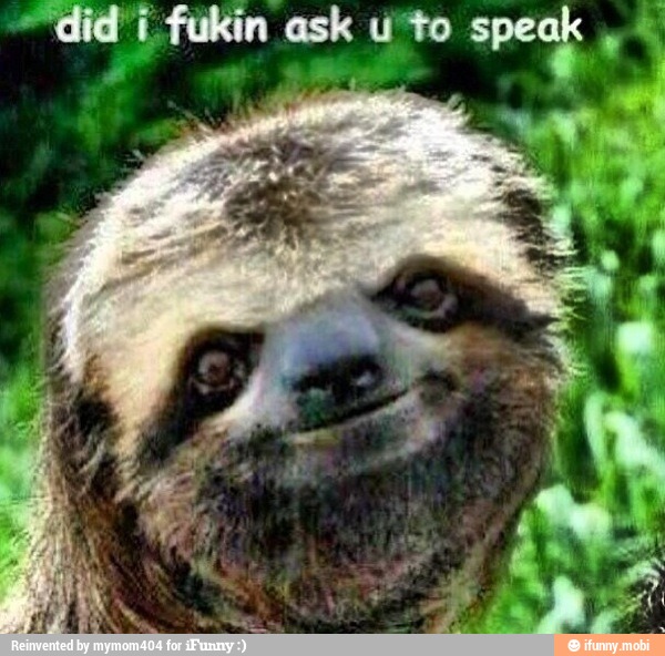 "did't fukin ask uto speck" É