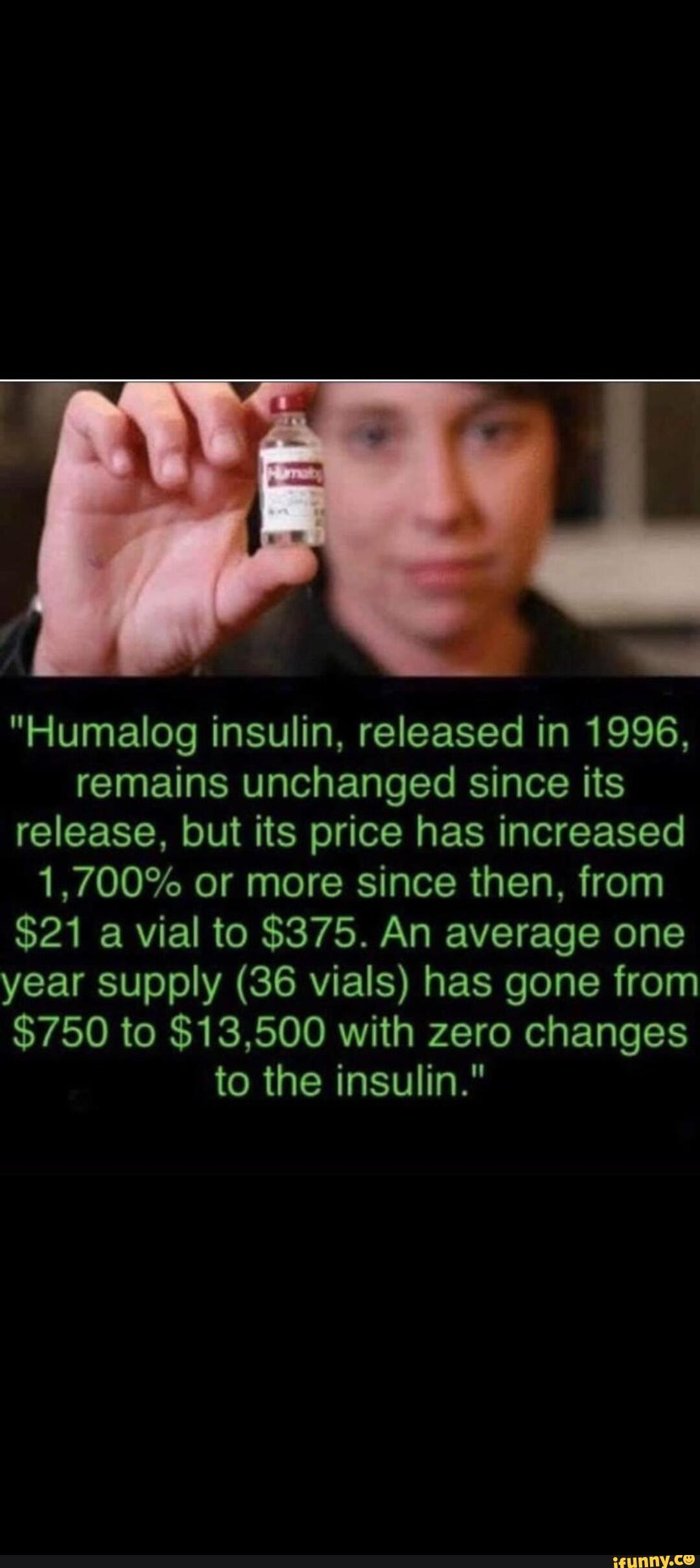 "Humalog insulin, released in 1996, remains unchanged since its release