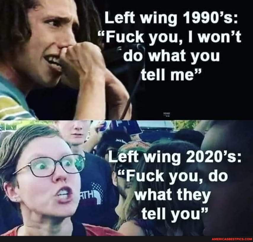 Left Wing 1990 S Fuck You Won T Do What You Tell Me L6ft Wing S Fuck You Do What They Tell You America S Best Pics And Videos
