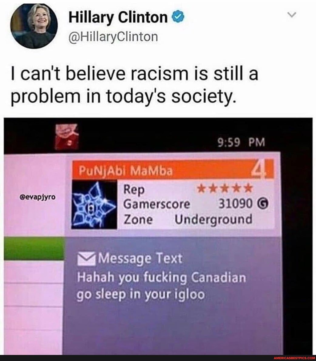 I can't believe racism is still a problem in today's society.
PuNjAbi MaMba
Rep
Gamerscore 31090
Zone Underground
@evapjyro
Message Text
Hahah you fucking Canadian
go sleep in your igloo