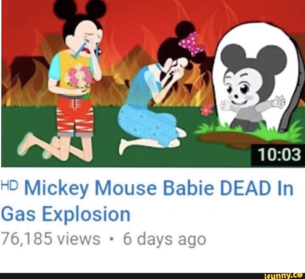 HD Mickey Mouse Babie DEAD In
Gas Explosion
76,185 views 6 days ago