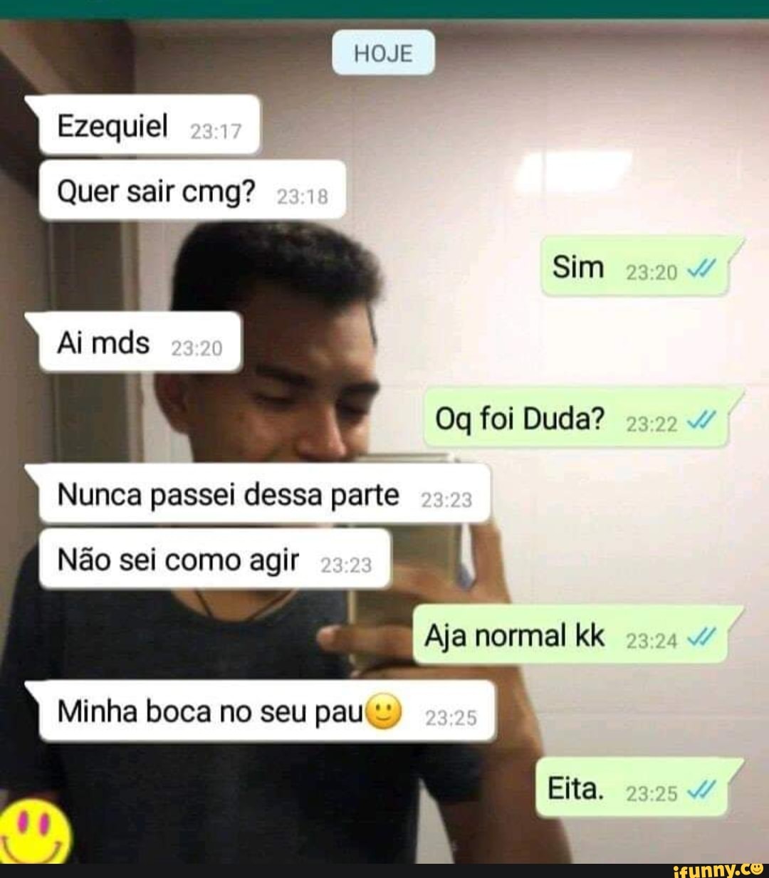 Ezequiel
Quer sair cmg?
Nunca passei dessa parte
Não sei como agir
Aja normal kk
Minha boca no seu paut