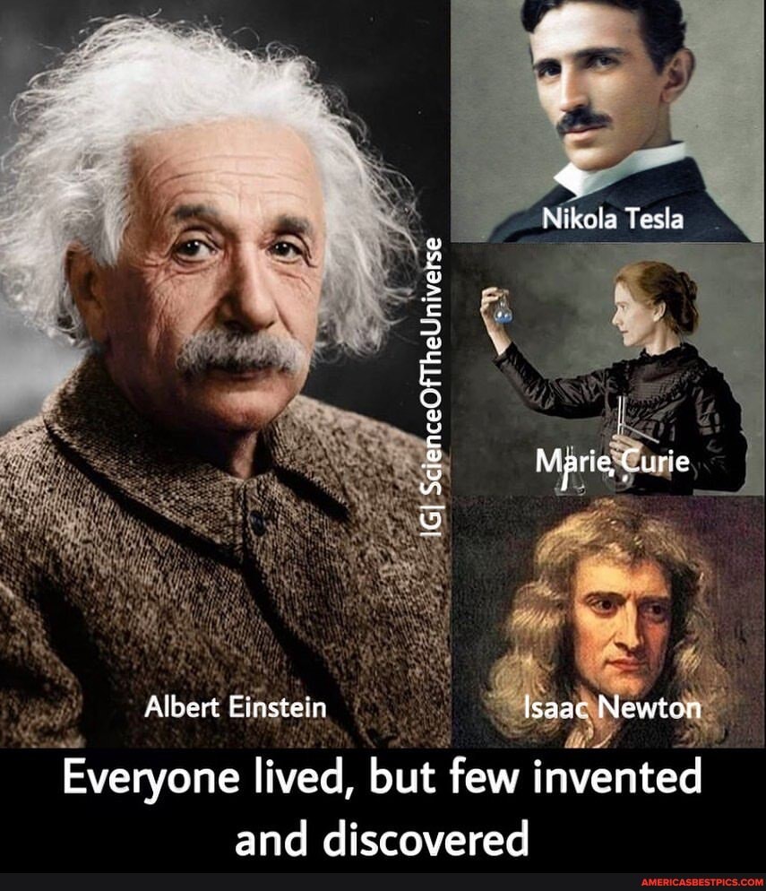 Nikola Tesla 2 te Cur Mare, Curie Albert Einstein Isaac Newton Everyone ...